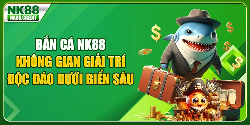 Bắn cá NK88