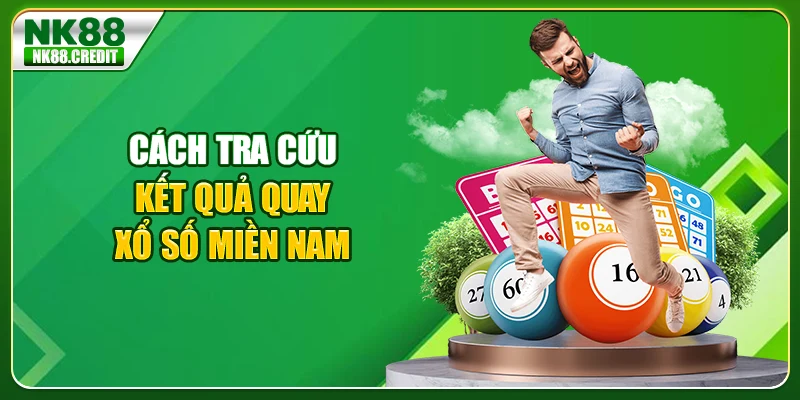 Cách tra cứu kết quả quay xổ số miền nam