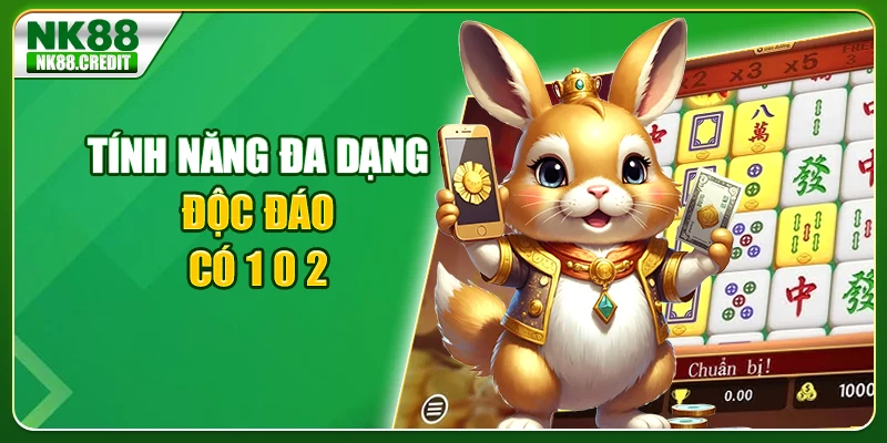 Tính năng đa dạng, độc đáo có 1 0 2