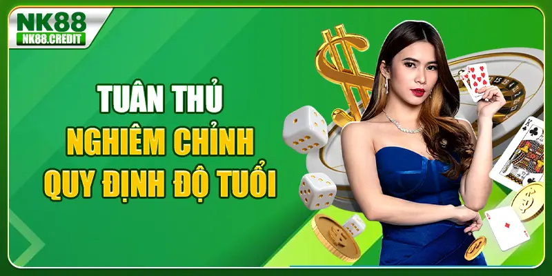 Tuân thủ nghiêm chỉnh quy định độ tuổi